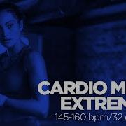 Cardio Music Extreme 145 160 Bpm 32 Count 60 Minutes Mixed For