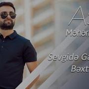 Asif Meherremov Sevgide Getirmedi Bextim