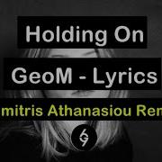 Geom Holding On Dimitris Athanasiou Remix Lyrics