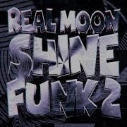 Real Moonshine Funk 2 Ultra Slowed