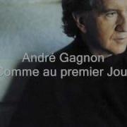 André Gagnon Comme Au Premier Jour