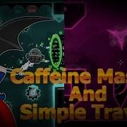 Geometry Dash Caffeine Mastah And Simple Travel