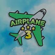 Airplane 3 Soundtrack Roblox