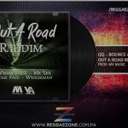 Qq Bounce Around Outta Road Riddim