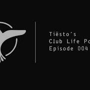 Tiesto Club Life Episode 4