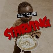 Kevo Muney Starving