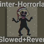 Friday Night Funkin Winter Horrorland Slowed Reverb