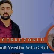 Ilkin Cerkezoglu Omurmu Verdim