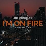 Cosmic Gate I M On Fire