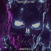 Nightfall Trxveler Dj Fku