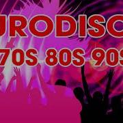 Eurodisco 70S 80S 90S Golden Oldies Disco Hits All Time Ii Mega Disco Dance 70S 80S 90S