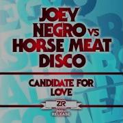 Dave Lee Candidate For Love Joey Negro Disco Blend With Horse Meat Disco