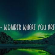 Da Buzz Wonder Where You Are Hd Lyrics