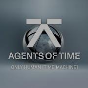 Agents Of Time Only Human