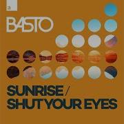 Basto Shut Your Eyes Extended Mix