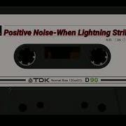 Positive Noise When Lightning Strikes
