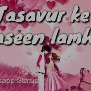 Beautiful Love Status Ii Tasveer K Haseen Lamhe Ii Imk Whatsapp Status