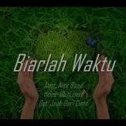 Nice Band Biarlah Waktu