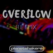 Overflow Planetshakers Remix