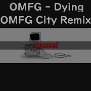 Omfg Dying Remix