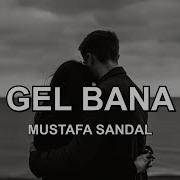 Mustafa Sandal Gel Bana Sözleri Lyrics