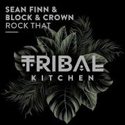 Rock That Extended Mix Sean Finn Block Crown