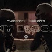 My Blood Twenty One Pilots