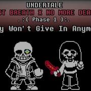 Undertale Last Breath X No More Deals They Won T Give In Anymore Phase 1 Flm And Midi