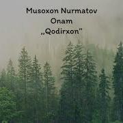 Musohon Nurmatov Onam