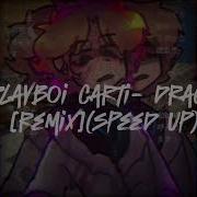 Playboi Carti Draco Remix Speed Up