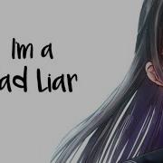 Bad Liar Nightcore