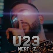 Mert U23 Feat Z