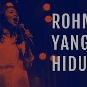 Rohmu Yang Hidup Penuhiku