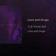 Tj X Torrian Ball Love And Drugs