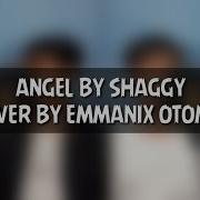 Angel By Shaggy Cover By Emmanix Otomix