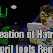 Creation Of Hatred April Fools