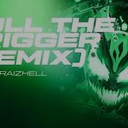 Pull The Trigger Remix