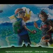 Nightcore Pokemon Op 1 2 3 After The Rain Soraru Mafumafu Full Version