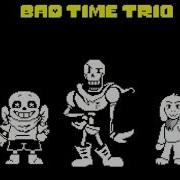 Bad Time Trio Папирус Свап Санс Сторишифт Азриэль Саундтрек