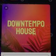 Downtempo House By Andy Brookes Dpm