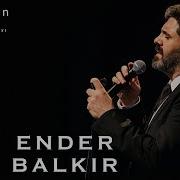 Çukur Yola Bakın Belki Gelen Babamdır Ender Balkır