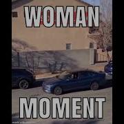 Woman Moment Meme