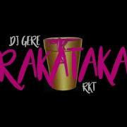 Rakata Rkt Dj Gere