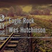 Eagle Rock Wes Hutchinson