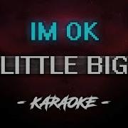 Little Big I M Ok Караоке