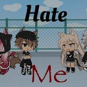 Hate Me Glmv Gacha Life