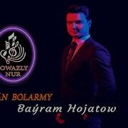 Bayram Hojatow Soyman Bolarmy