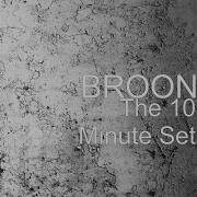 The 10 Minute Set Broon