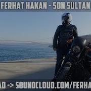 Ferhat Hakan Son Sultan Payitaht Jenerik Remix