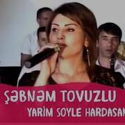 Sebnem Tovuzlu Söyle Hardasan